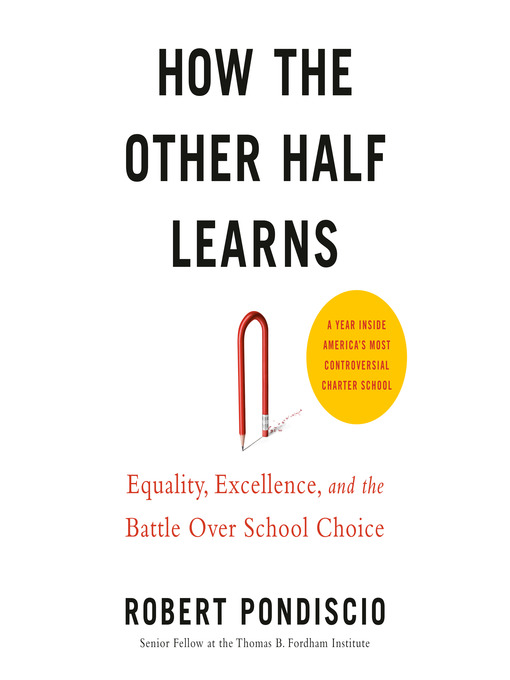 Title details for How the Other Half Learns by Robert Pondiscio - Available